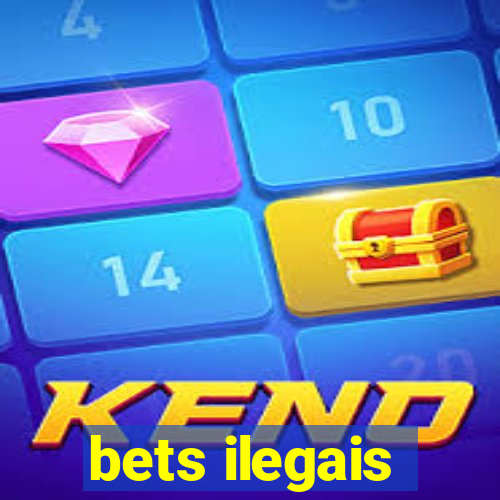 bets ilegais